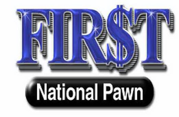 FIR$T NATIONAL PAWN trademark
