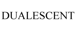 DUALESCENT trademark