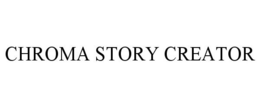 CHROMA STORY CREATOR trademark