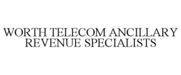 WORTH TELECOM ANCILLARY REVENUE SPECIALISTS trademark