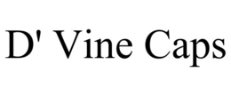 D' VINE CAPS trademark