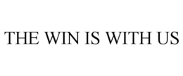 THE WIN IS WITH US trademark
