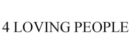4 LOVING PEOPLE trademark