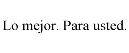 LO MEJOR. PARA USTED. trademark