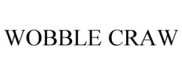 WOBBLE CRAW trademark