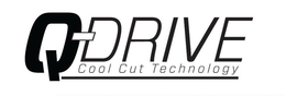 Q-DRIVE COOL CUT TECHNOLOGY trademark