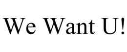 WE WANT U! trademark