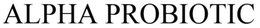 ALPHA PROBIOTIC trademark