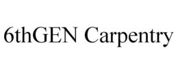 6THGEN CARPENTRY trademark