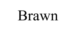 BRAWN trademark