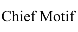 CHIEF MOTIF trademark