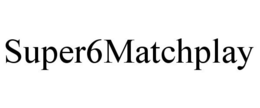 SUPER6MATCHPLAY trademark