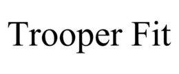 TROOPER FIT trademark