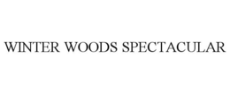 WINTER WOODS SPECTACULAR trademark