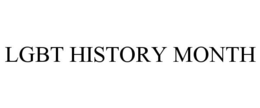 LGBT HISTORY MONTH trademark