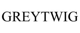 GREYTWIG trademark