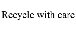 RECYCLE WITH CARE trademark