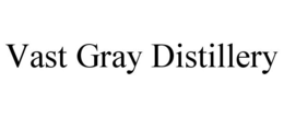 VAST GRAY DISTILLERY trademark