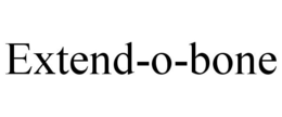 EXTEND-O-BONE trademark