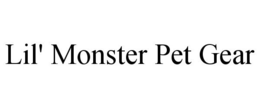 LIL' MONSTER PET GEAR trademark