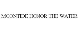 MOONTIDE HONOR THE WATER trademark