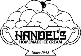 HANDEL'S HOMEMADE ICE CREAM SINCE 1945 trademark