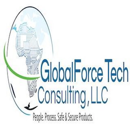 GLOBALFORCE TECH CONSULTING, LLC PEOPLE.PROCESS.SAFE & SECURE PRODUCTS. trademark