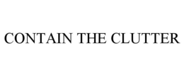 CONTAIN THE CLUTTER trademark