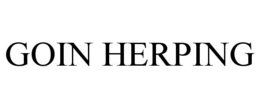GOIN HERPING trademark