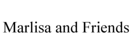 MARLISA AND FRIENDS trademark