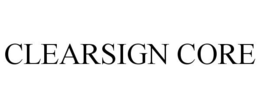 CLEARSIGN CORE trademark