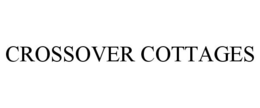 CROSSOVER COTTAGES trademark