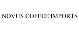 NOVUS COFFEE IMPORTS trademark