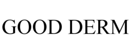 GOOD DERM trademark
