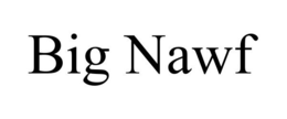 BIG NAWF trademark