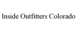 INSIDE OUTFITTERS COLORADO trademark