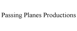PASSING PLANES PRODUCTIONS trademark