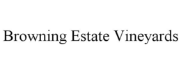 BROWNING ESTATE VINEYARDS trademark