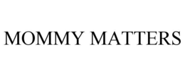 MOMMY MATTERS trademark