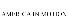 AMERICA IN MOTION trademark
