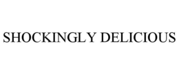 SHOCKINGLY DELICIOUS trademark