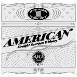 1 HUNDRED PERCENT AMERICAN STRAIGHT BOURBON WHISKEY 90 PROOF 45% ALC./VOL. trademark