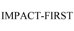 IMPACT-FIRST trademark