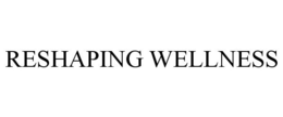 RESHAPING WELLNESS trademark