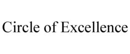 CIRCLE OF EXCELLENCE trademark