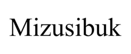 MIZUSIBUK trademark