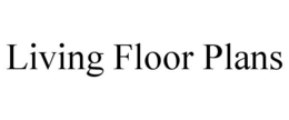 LIVING FLOOR PLANS trademark