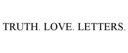 TRUTH. LOVE. LETTERS. trademark