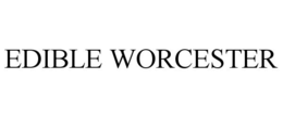 EDIBLE WORCESTER trademark