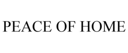 PEACE OF HOME trademark